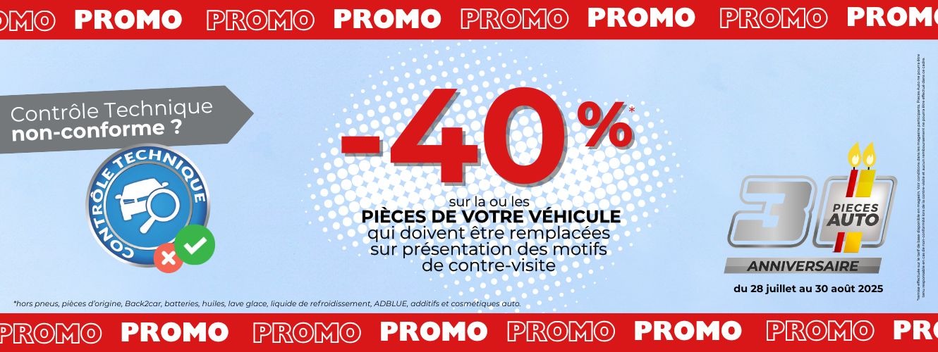 -40% sur la ou les PIÈCES DE VOTRE VÉHICULE qui doivent être remplacées sur présentation des motifs de contre-visite